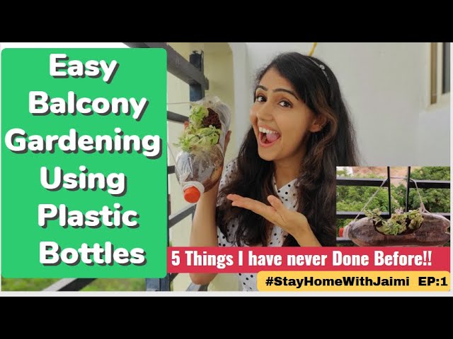 DIY Balcony gardening ideas with plastic bottle|5 things I have never done before|#StayhomewithJaimi