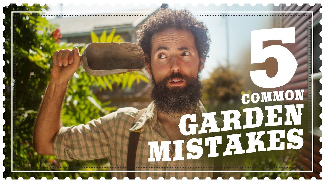 5 Biggest GARDEN MISTAKES to avoid  Garden Tips for Beginners and Experienced alike